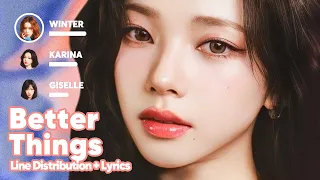 [Updated] ​aespa - Better Things (Line Distribution + Lyrics Karaoke) PATREON REQUESTED