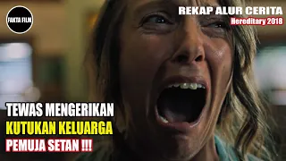 NASIB TRAGIS KELUARGA PEMUJA SETAN!!! | Alur Cerita Film Hereditary 2018 | Fakta Film