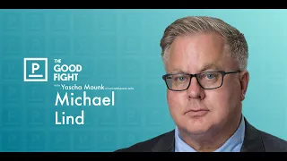 Michael Lind Makes the Case for Economic Populism | The Good Fight with Yascha Mounk