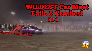 WILDEST Car Meet Fails and Crashes! (Part 3)