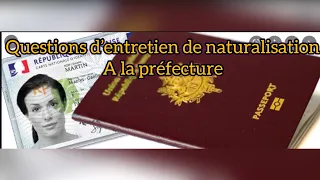 Questions d’entretien de naturalisation à la préfecture, simulation riche en informations ℹ️ prépa