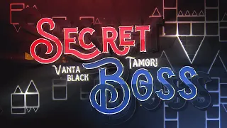 (UPCOMING EXTREME DEMON) “SECRET BOSS” (FULL LAYOUT) By Me, Tamori & more [Geometry Dash 2.11]