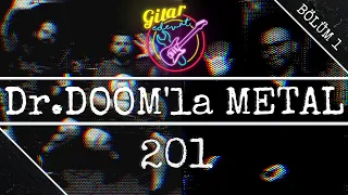 Dr. Doom İle Metal 201 - DEATH METAL - Part 1