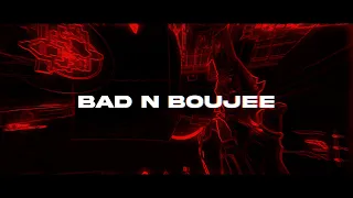 bad n boujee