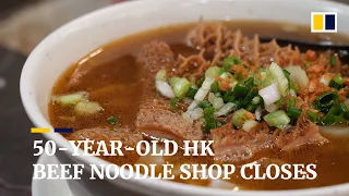Beloved 50-year-old beef noodle shop latest victim of coronavirus and high rent in Hong Kong