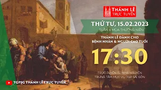 Thánh Lễ Trực Tuyến | 17:30 | THỨ TƯ TUẦN 6 THƯỜNG NIÊN | NGÀY 15-2-2023 | TRUNG TÂM MỤC VỤ TGPSG