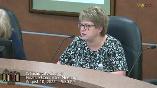 Wausau City Council Finance Committee Meeting - 8/10/22