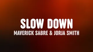 Maverick Sabre - Slow Down (Lyrics) [feat. Jorja Smith]