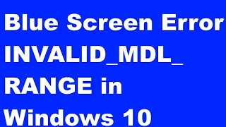 How to fix Bluescreen error-invalid mdl range