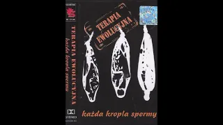 Terapia Ewolucyjna - Każda Kropla Spermy [Full Album] 1994