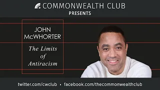 John McWhorter: The Limits of Antiracism