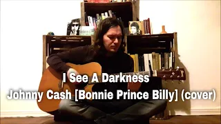 I See A Darkness - Johnny Cash [Bonnie Prince Billy] (cover)