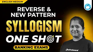 Reverse And New Pattern Syllogism in One Shot  For All Banking Exam | Banking Reasoning Classes