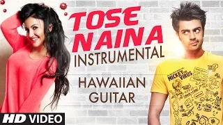 Tose Naina Video Song || Mickey Virus || (Hawaiian Guitar) Instrumental by Rajesh Thaker