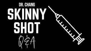 Navigating the Skinny Shot with Dr. Chang