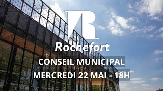 Conseil Municipal du 22 mai 2024 | Ville de Rochefort