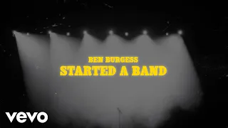 Ben Burgess - Started A Band (Lyric Video)