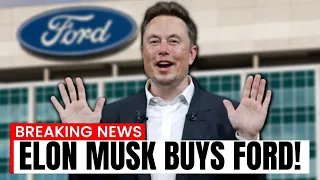 Elon Musk Just BOUGHT Ford!