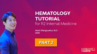 Hematology Tutorial for R2 Internal Medicine — Part 2