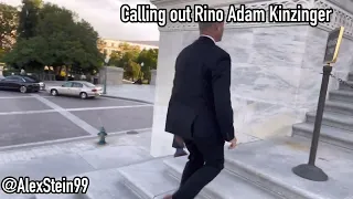 Calling out Rino Adam Kinzinger at the Capitol in DC