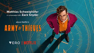Army of Thieves Q&A with Matthias Schweighöfer and Zack Snyder by VERO True Social.