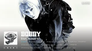 𝐏𝐥𝐚𝐲𝐥𝐢𝐬𝐭 🚀 BOBBY가 바비했다는 정규 3집 [Sir.Robert] 전곡 듣기｜Stone Music Playlist