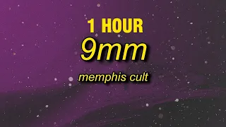 [1 HOUR] Memphis Cult - 9MM (Lyrics) | watch my 9mm go bang