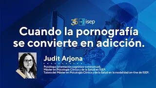 Cuando la pornografía se convierte en adicción - Judit Arjona (Webinar)