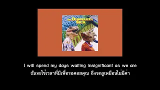 Millions of Years Apart - The Dinosaur's Skin (Lyrics + Thaisub)