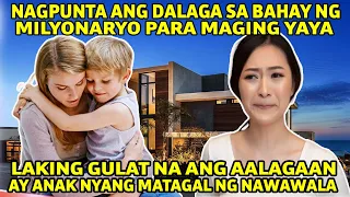 NAGPUNTA ANG DALAGA SA BAHAY NG MILYONARYO PARA MAGING YAYA NAGULAT NG MAKITA ANG ANAK NA NAWAWALA