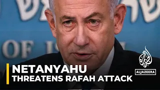 Israeli PM promises to carry out Rafah ground offensive