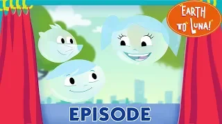 Earth To Luna! Blowing Bubbles - Full Episode 27 - Why soap bubbles are round?