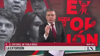 La extorsión; el editorial de Pablo Rossi