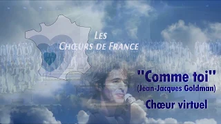 "Comme toi" par les Chœurs de France - Choeur Virtuel