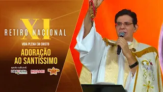 Adoração ao Santíssimo | XI Retiro Nacional com @PadreManzottiOficial | 25/02/23