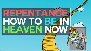 Repentance: How To Be In Heaven Now - Swedenborg and Life