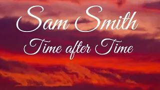 Sam Smith - Time After Time (Lyrics Video)