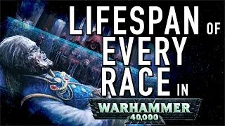 40 Facts and Lore on the Lifespan of Each Major Race in Warhammer 40K