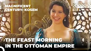 Kosem Sultan Feasted With All Her Children | Magnificent Century: Kosem