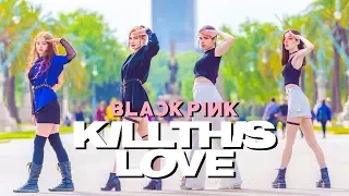 [KPOP IN PUBLIC] BLACKPINK (블랙핑크) - Kill This Love [Dance cover by Blossom] (One shot ver.)