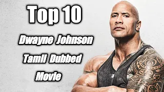 Top 10 Dwayne Johnson Movies Tamil Dubbed|Top 10 Tamil Dubbed Hollywood Movies|Top 10 Dubbed movies