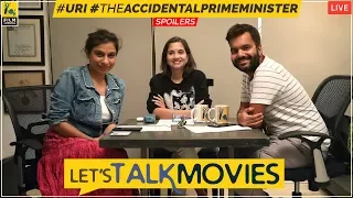 Let's Talk Movies | Uri: The Surgical Strike, The Accidental Prime Minister | Film Companion