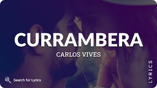 Carlos Vives - Currambera (Lyrics for Desktop)