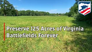 Help Save 125 Acres in Virginia - Spotsylvania Court House, New Market and Trevilian Station