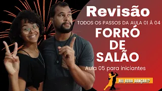 FORRÓ DE SALÃO AULA 05 - REVISÃO DAS AULAS 1 A 4 [APRENDA UMA SEQUÊNCIA COMPLETA DE FORRÓ]