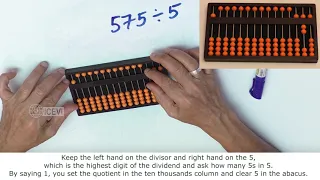 #90 Abacus division – Triple digit dividend and a single digit divisor : Example: 575÷5