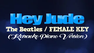 HEY JUDE - The Beatles/FEMALE KEY (KARAOKE PIANO VERSION)