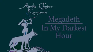 Megadeth - In My Darkest Hour - Karaoke instrumental with lyrics - April's Choice Karaoke