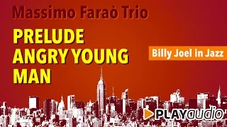 Prelude Angry Young Man - Massimo Faraò Trio - Billy Joel in Jazz