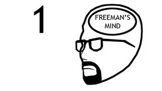 Freeman's Mind: Episode 1